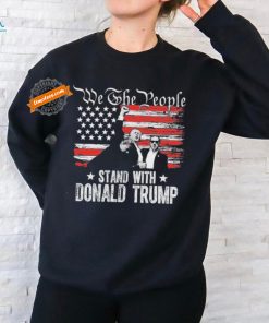 Trump 2024 Missed Shooting We The People Stand With Donald Trump T Shirt