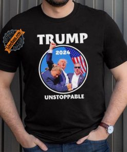 Trump 2024 Unstoppable T Shirt