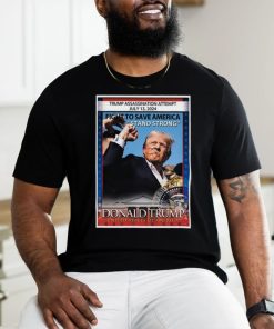 Trump Assassination Attempt July 13 2024 fight to save America Stand Strong Donald Trump United States Of America shirt