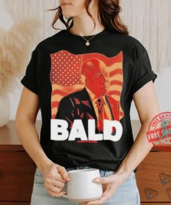 Trump Bald A Feels So Good Joint Shirt