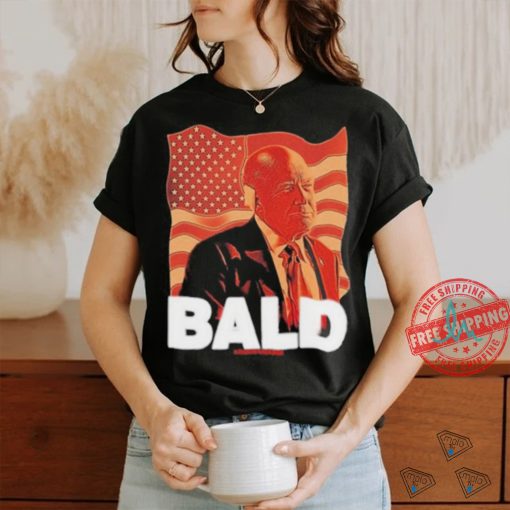 Trump Bald A Feels So Good Joint Shirt