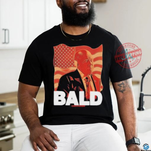 Trump Bald A Feels So Good Joint Shirt