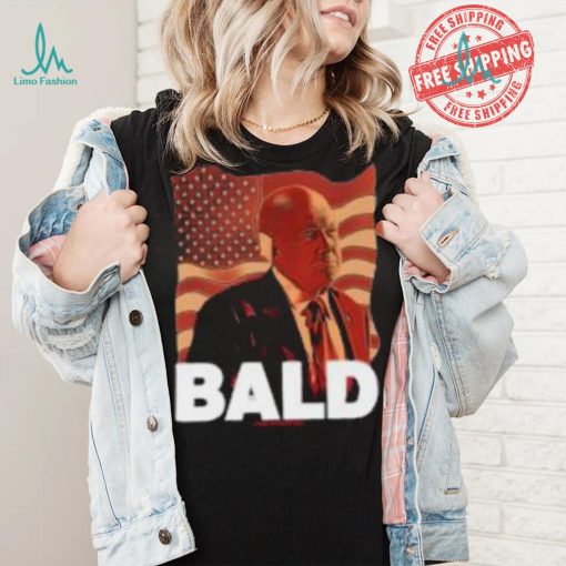 Trump Bald A Feels So Good Joint Shirt