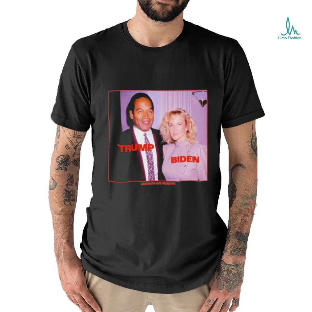 Trump Biden Assholes Live Forever Shirt Trump Biden Assholes Live Forever Shirt