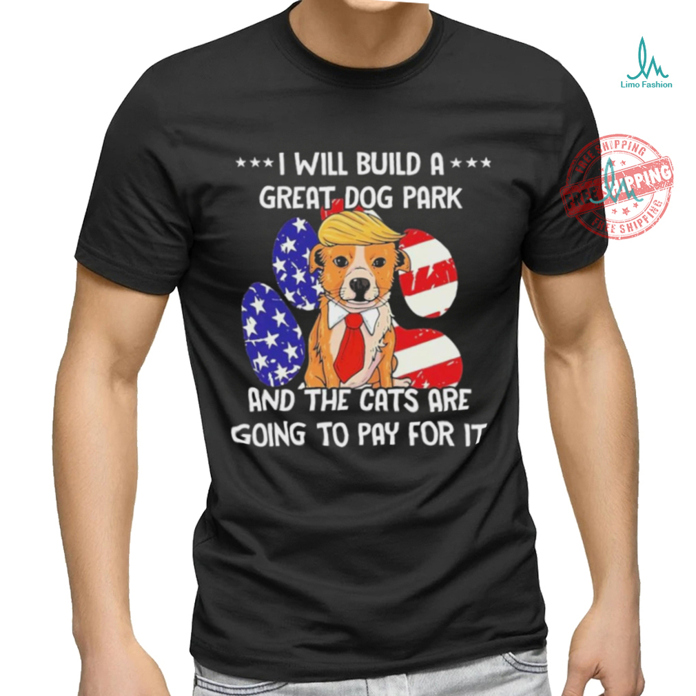 Trump Dog T Build A Great Dog Park Political Shirt Trump Dog T Build A Great Dog Park Political Shirt