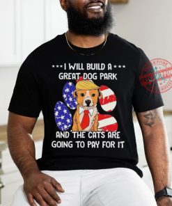 Trump Dog T Build A Great Dog Park Political Shirt, hoodie, sweater, long sleeve and tank top Trump Dog T Build A Great Dog Park Political Shirt