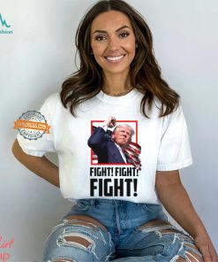 Trump FIGHT! T Shirt, hoodie, sweater, long sleeve and tank top Trump FIGHT! T Shirt