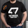 Trump Assassination Attempt You Shot me But I’m Still Trumpin Shirt