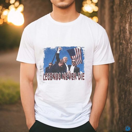 Trump Legends Never Die Shirt