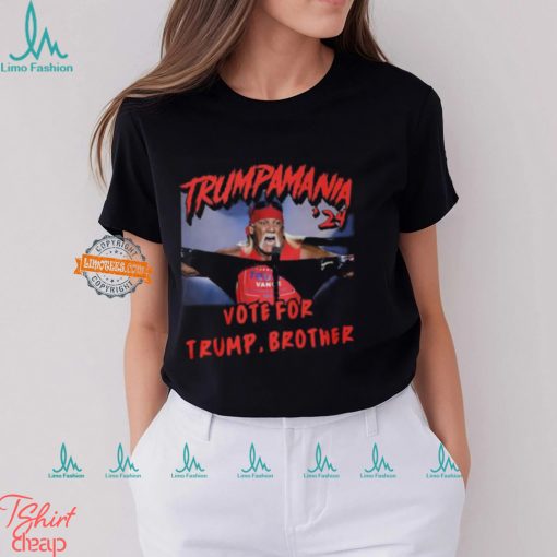 Trump Mania ’24 Vote For Trump, Brother T Shirt