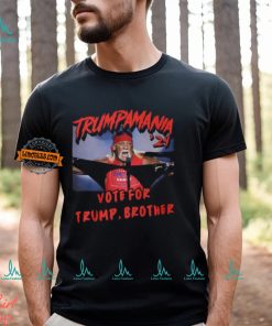 Trump Mania ’24 Vote For Trump, Brother T Shirt