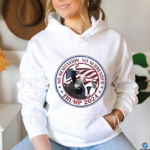 Trump No Hesitation No Surrender 2024 Shirt