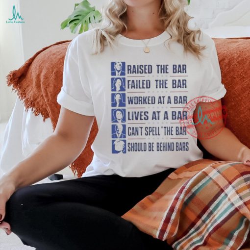 Trump Raised The Bar Harris Alexandria Nancy Biden Hillary Shirt