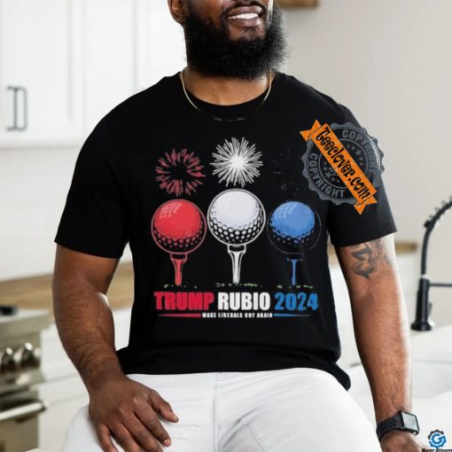Trump Rubio 2024 Make Liberals Cry again T Shirt