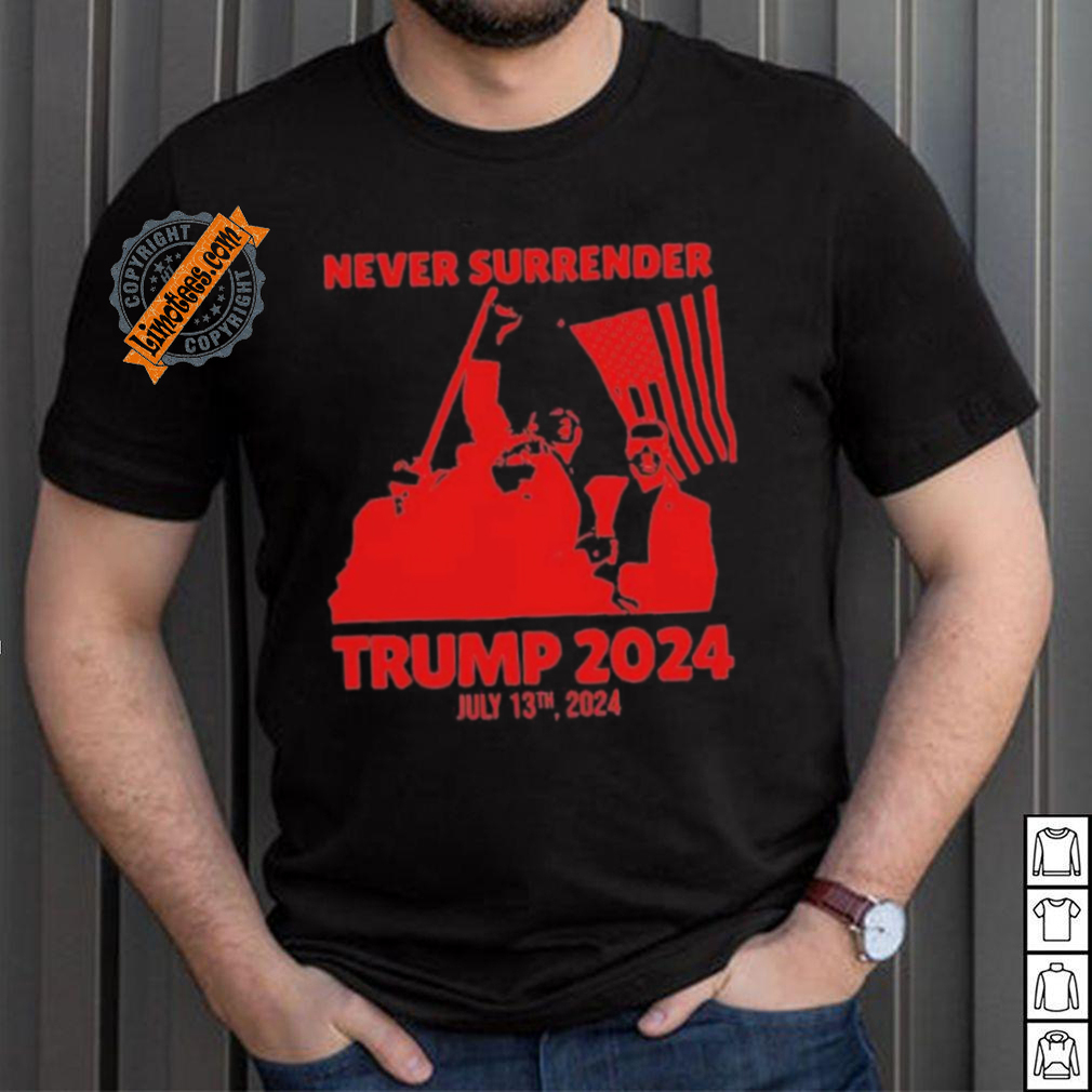 Trump Shooting 2024 Never Surrender Shirt Trump Shooting 2024 Never Surrender Shirt