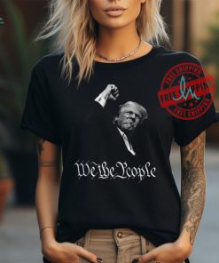 Trump Shooting Assassination Raising Fist Fight We The People T shirts