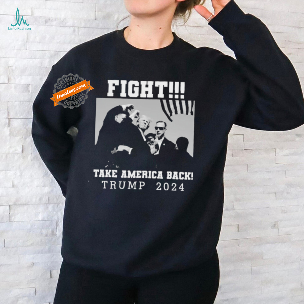 Trump Shot Fight For America Take America Back Trump 2024 T Shirt Trump Shot Fight For America Take America Back Trump 2024 T Shirt