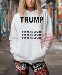 Trump Supreme Court shirt