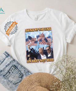 Trump Swing At The King Shirt Trump Shooting Shirt 2024 Donald Trump Shirt Trump Shooter Shirt Trump Rally Shirt