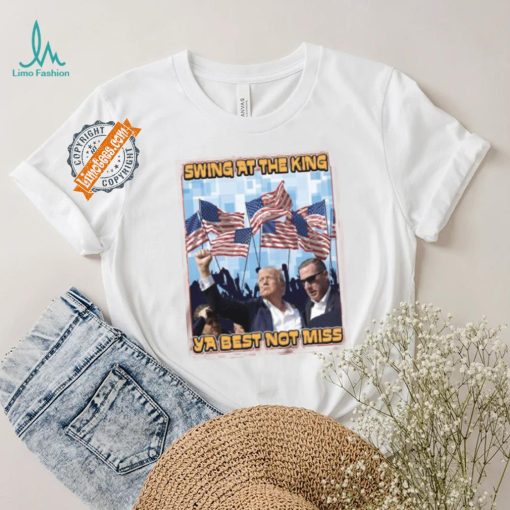 Trump Swing At The King Shirt Trump Shooting Shirt 2024 Donald Trump Shirt Trump Shooter Shirt Trump Rally Shirt