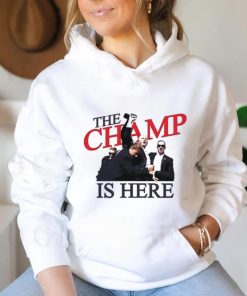 Trump The Champ Is Here Shirt