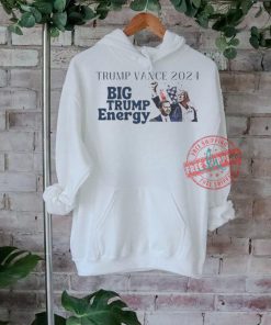 Trump Vance 2024 Big Trump Energy Shirt