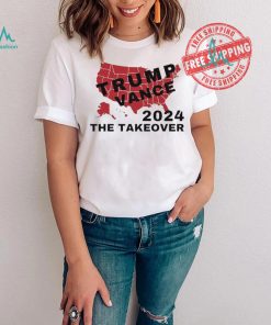 Trump Vance 2024 The Takeover shirt, hoodie, sweater, long sleeve and tank top Trump Vance 2024 The Takeover shirt