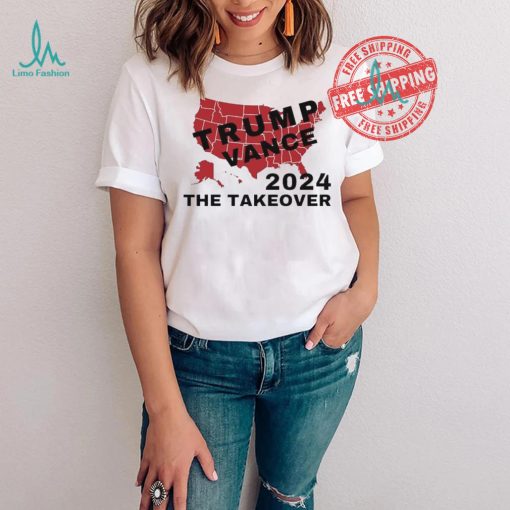 Trump Vance 2024 The Takeover shirt
