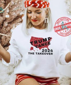 Trump Vance 2024 The Takeover shirt, hoodie, sweater, long sleeve and tank top Trump Vance 2024 The Takeover shirt