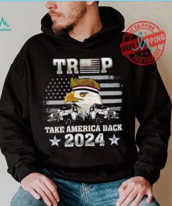 Trump X Eagle take America back 2024 shirt