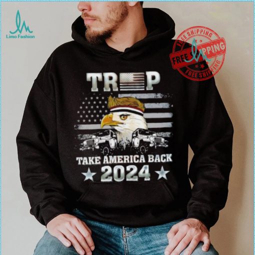 Trump X Eagle take America back 2024 shirt