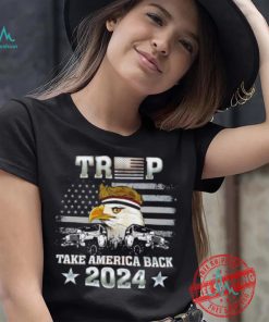 Trump X Eagle take America back 2024 shirt