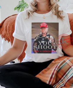 Trump assassination attempt 50 cent parody you shoot like a democrat shirt