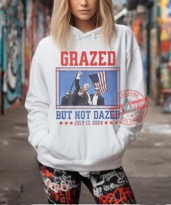 Trump fight grazed but not dazed shirt