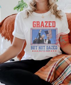 Trump fight grazed but not dazed shirt