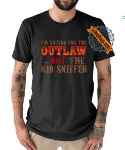 Trump i'm voting for the outlow not the kid sniffer funny t shirt