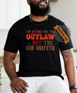 Trump i'm voting for the outlow not the kid sniffer funny t shirt