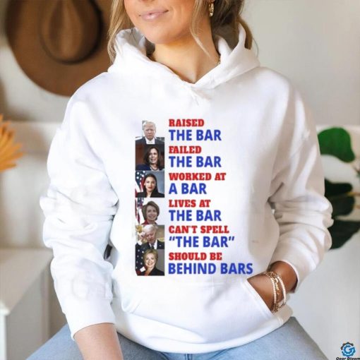 Trump raised the bar Harris failed the bar T shirt