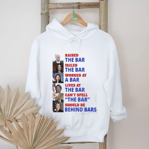 Trump raised the bar Harris failed the bar T shirt