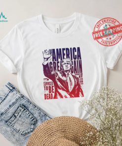 Trump shot make America great again supposed to be dead shirt