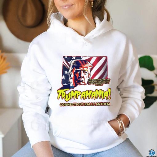 Trumpamania Connecticut Rally Anthem Shirt