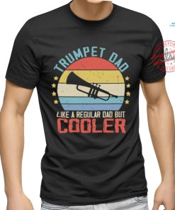 Trumpet Dad Like A Regular Dad But Cooler Trumpet Essential T shirt, hoodie, sweater, long sleeve and tank top Trumpet Dad Like A Regular Dad But Cooler Trumpet Essential T shirt