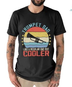 Trumpet Dad Like A Regular Dad But Cooler Trumpet Essential T shirt, hoodie, sweater, long sleeve and tank top Trumpet Dad Like A Regular Dad But Cooler Trumpet Essential T shirt