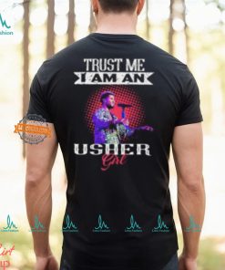 Trust Me I Am An Usher Girl T Shirt, hoodie, sweater, long sleeve and tank top Trust Me I Am An Usher Girl T Shirt