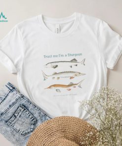 Trust Me I’m A Sturgeon Tee Shirt