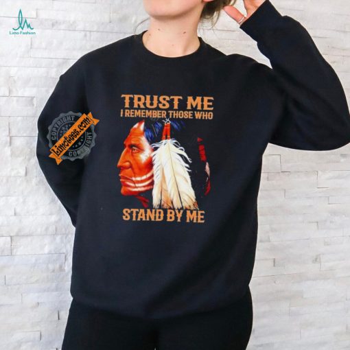 Trust me I remember those who stand by me Washington Commanders shirt