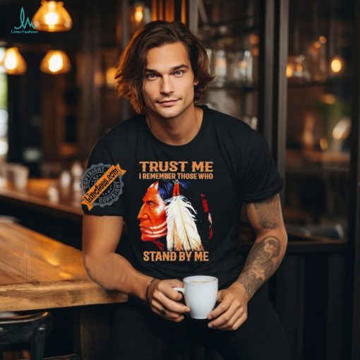 Trust me I remember those who stand by me Washington Commanders shirt