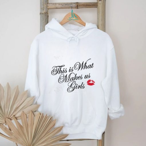 Truth Or Dare This Is What Makes Us Girls shirt