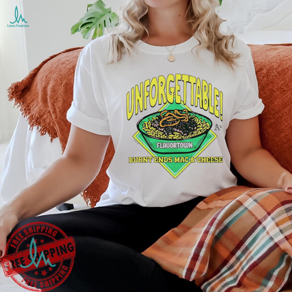 Unforgettable Flavortown Oakland Athletics burnt ends mac and cheese shirt Unforgettable Flavortown Oakland Athletics burnt ends mac and cheese shirt