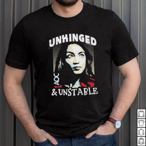 Unhinged And Unstable AOC Shirt